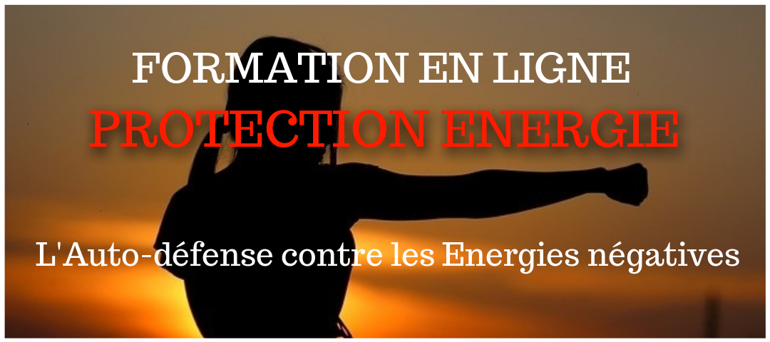 Formation en ligne protection énergies négatives