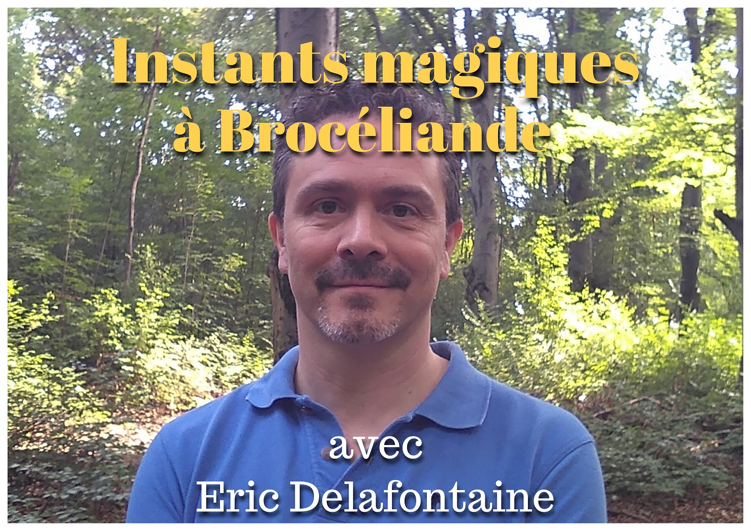 Instants magiques à Brocéliande